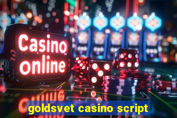 goldsvet casino script