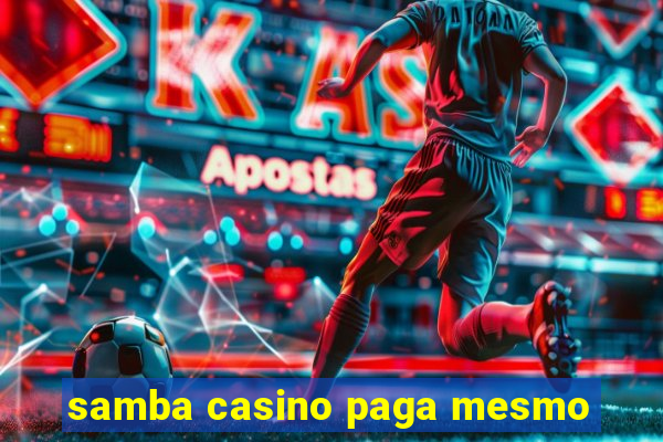 samba casino paga mesmo