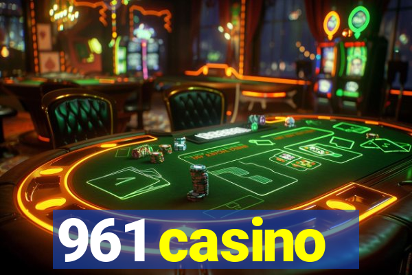 961 casino