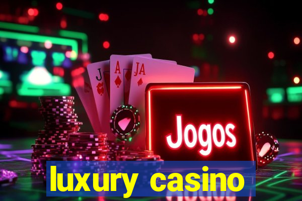 luxury casino