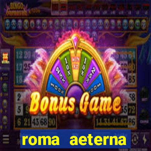 roma aeterna victrix lyrics