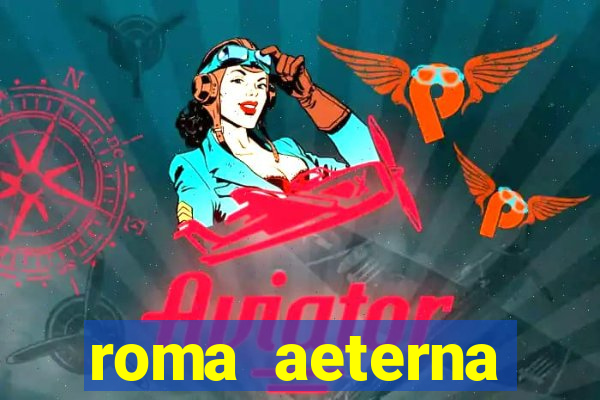 roma aeterna victrix lyrics