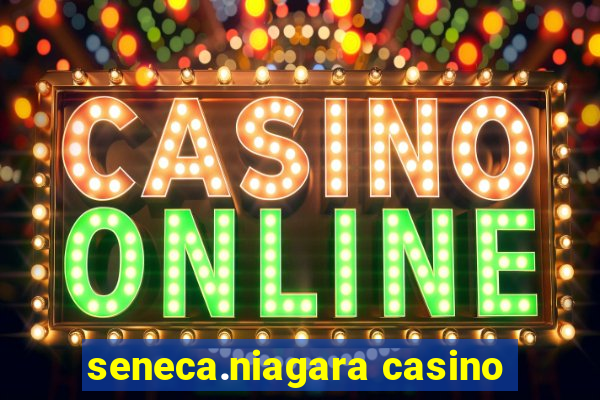 seneca.niagara casino