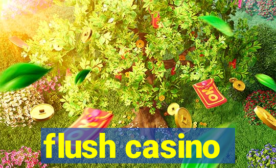 flush casino