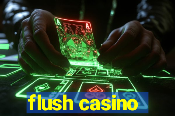 flush casino