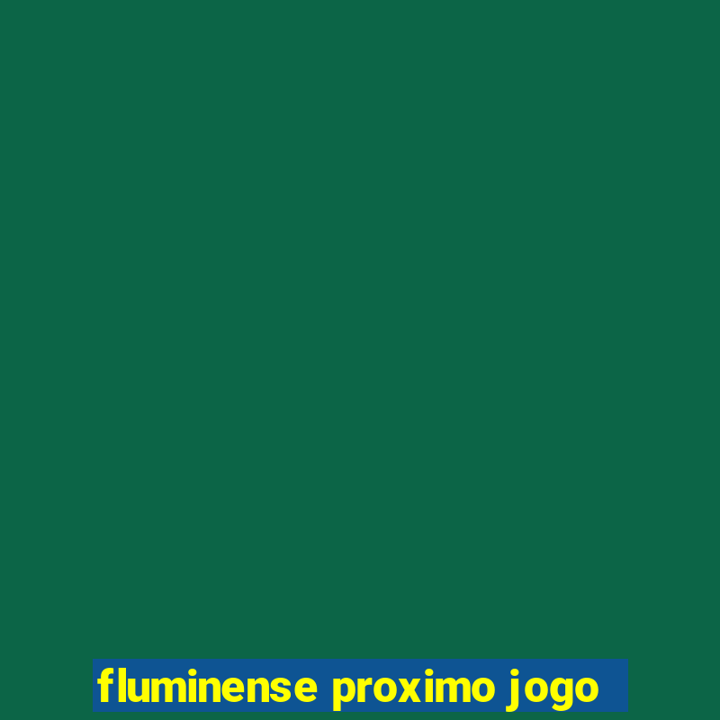 fluminense proximo jogo