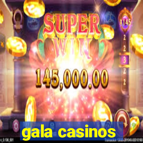 gala casinos