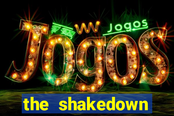 the shakedown dublado completo