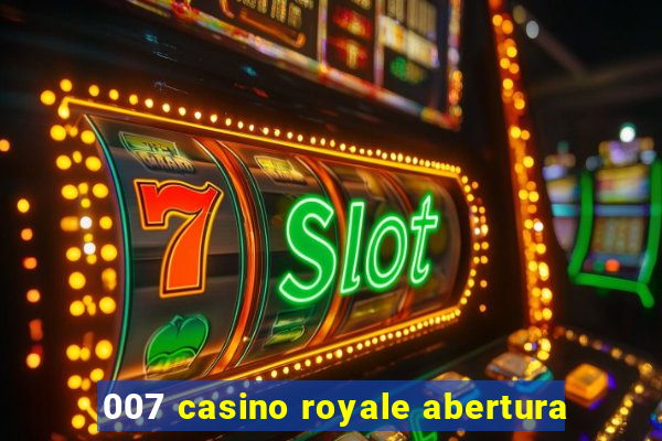 007 casino royale abertura