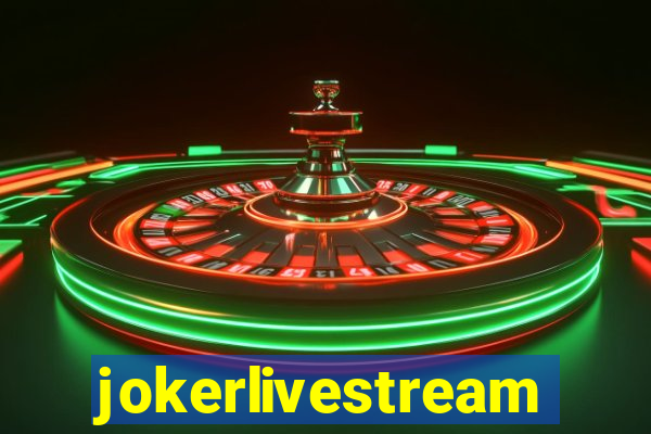 jokerlivestream