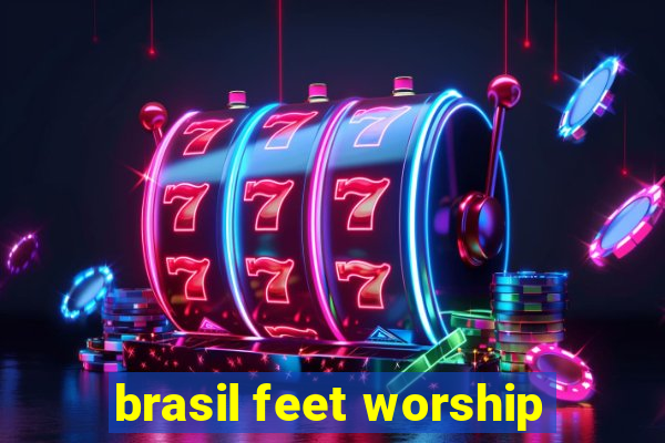 brasil feet worship