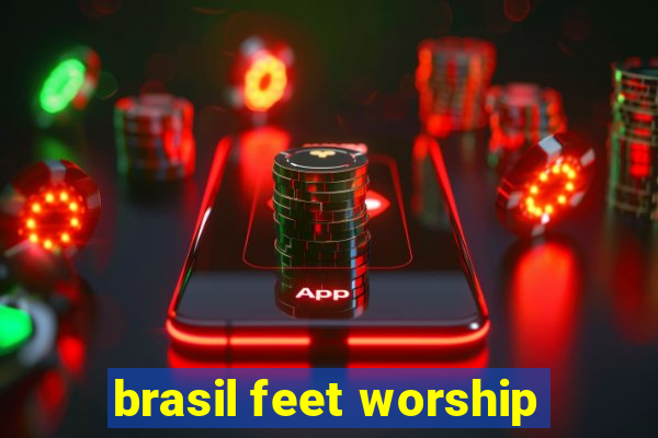 brasil feet worship