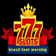 brasil feet worship