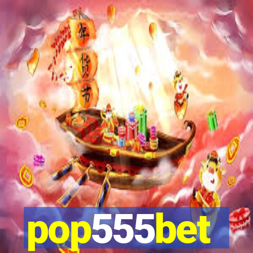 pop555bet