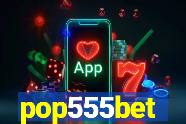 pop555bet