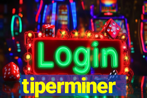 tiperminer