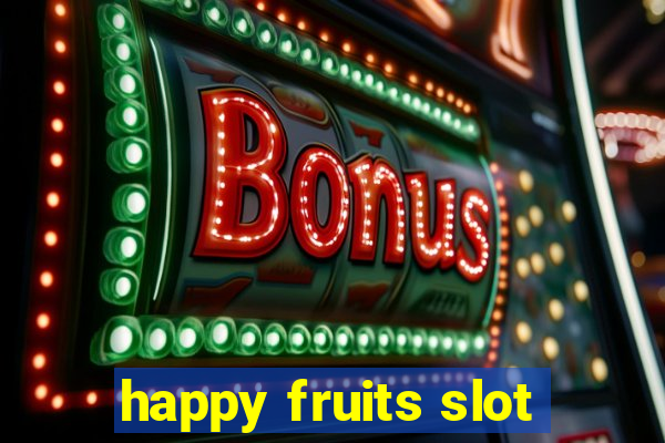 happy fruits slot