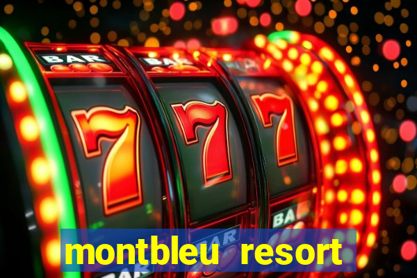 montbleu resort casino & spa