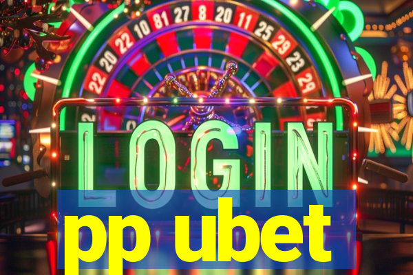 pp ubet