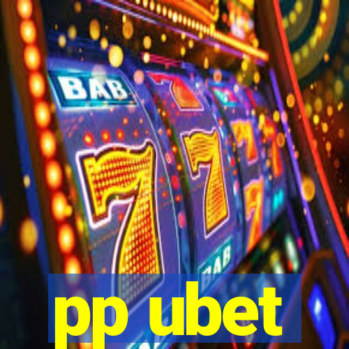 pp ubet