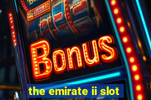 the emirate ii slot