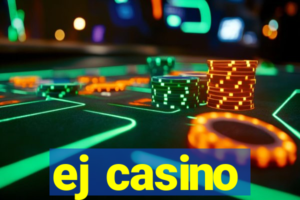 ej casino