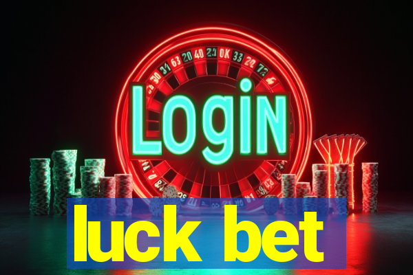 luck bet