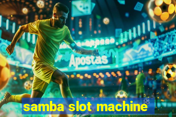 samba slot machine