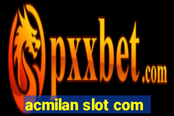 acmilan slot com