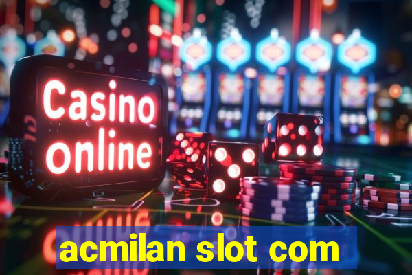 acmilan slot com