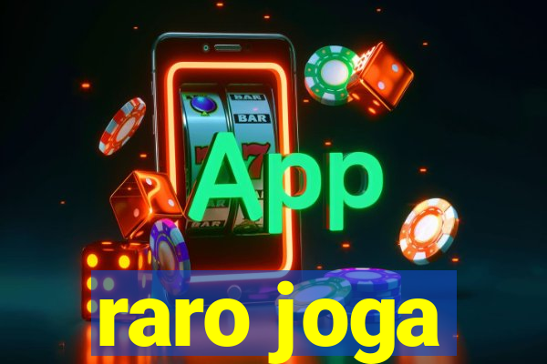 raro joga