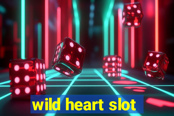 wild heart slot