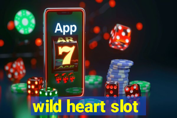 wild heart slot