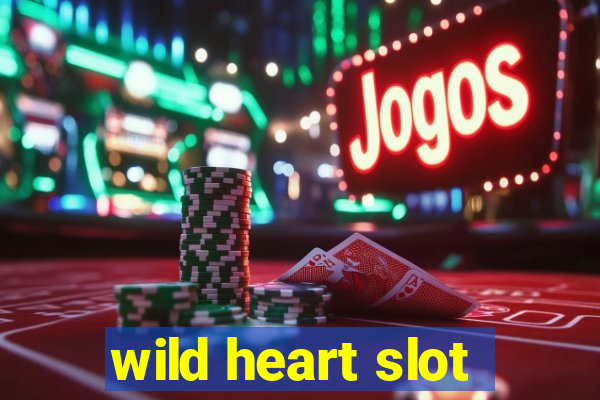 wild heart slot