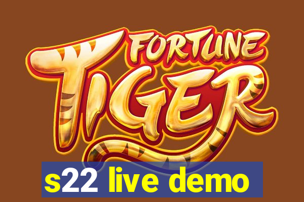 s22 live demo