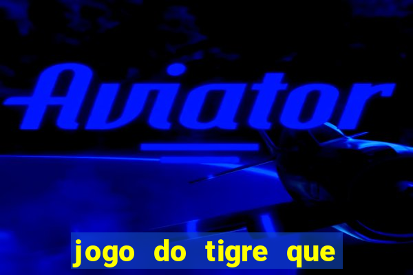 jogo do tigre que da b么nus no cadastro