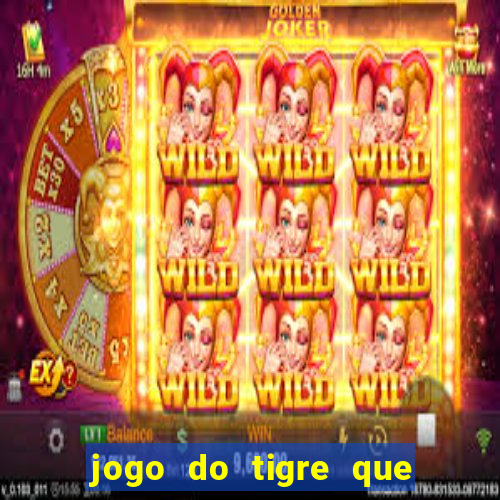 jogo do tigre que da b么nus no cadastro