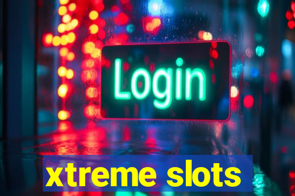 xtreme slots