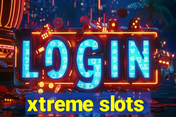 xtreme slots