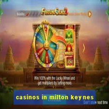 casinos in milton keynes