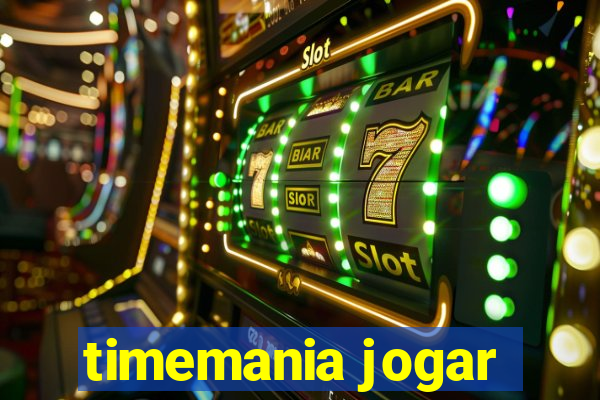 timemania jogar