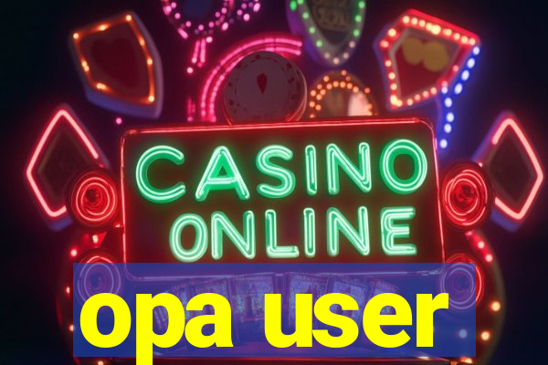 opa user