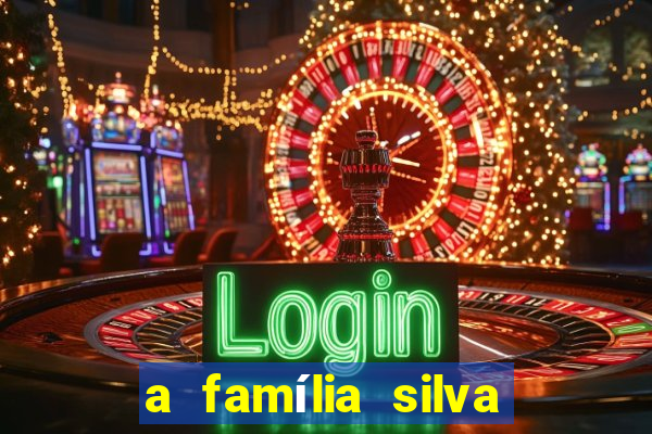 a família silva gosta de jogar bingo