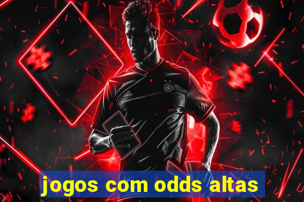 jogos com odds altas