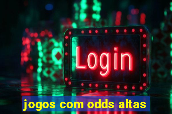 jogos com odds altas