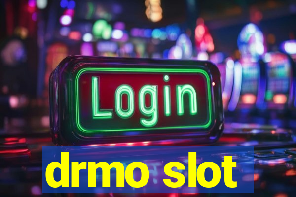 drmo slot