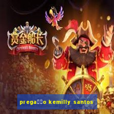 prega莽茫o kemilly santos