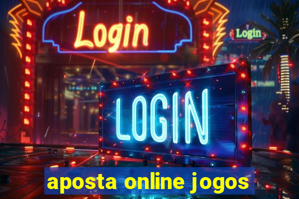 aposta online jogos