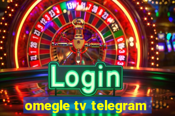 omegle tv telegram