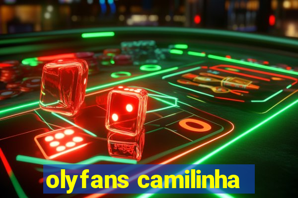 olyfans camilinha